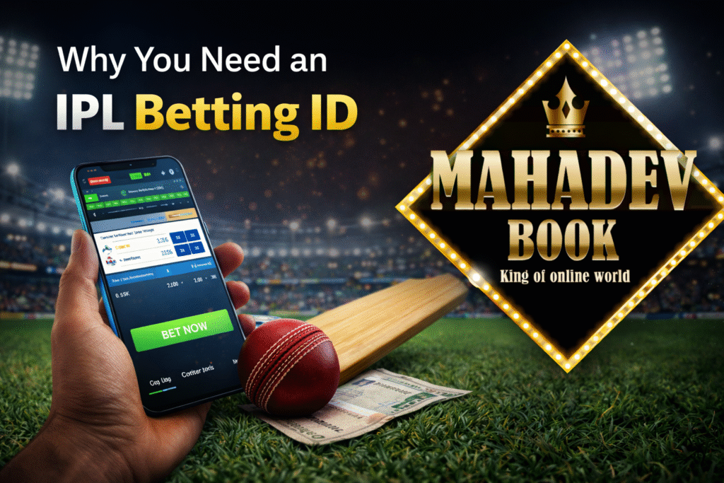 Why you need an IPL Betting ID Mahadev Book cricket betting platform